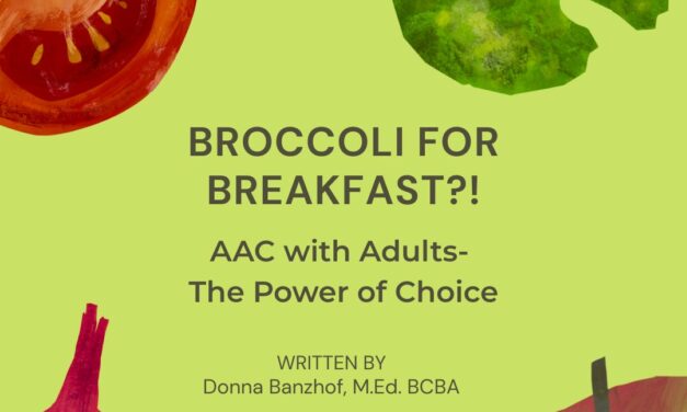 Broccoli for Breakfast?!? AAC with Adults – The Power of Choice