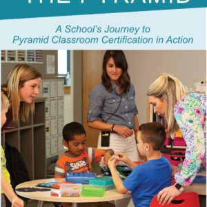 Building the Pyramid: A School’s Journey to Pyramid Classroom Certification in Action